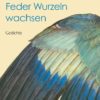 Wenn der blauen Feder Wurzeln wachsen