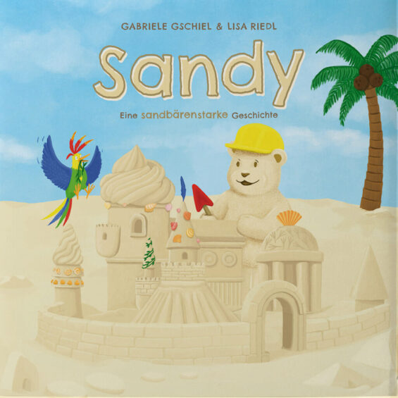 Kinderbuch Sandy: Eine sandbärenstarke Geschichte über Freundschaft, mit Illustrationen